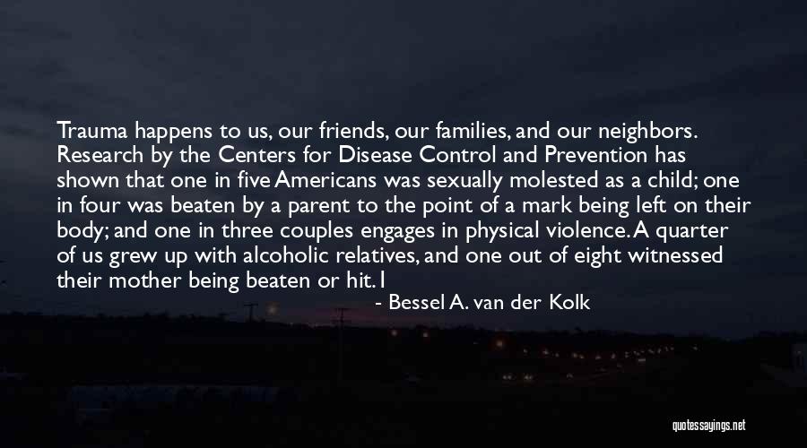 Van Der Kolk Bessel Quotes By Bessel A. Van Der Kolk Van Der Kolk Bessel Quotes By Bessel A. Van Der Kolk