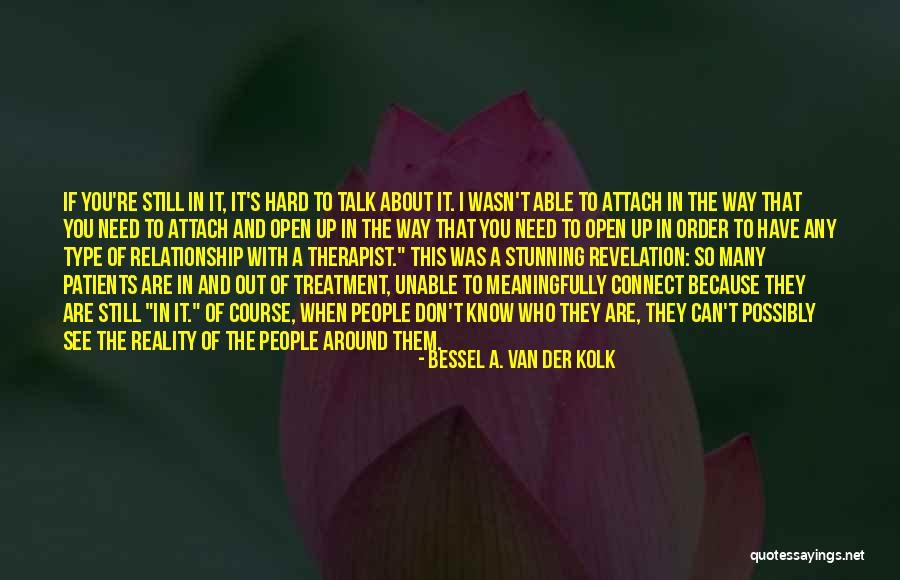 Van Der Kolk Bessel Quotes By Bessel A. Van Der Kolk Van Der Kolk Bessel Quotes By Bessel A. Van Der Kolk