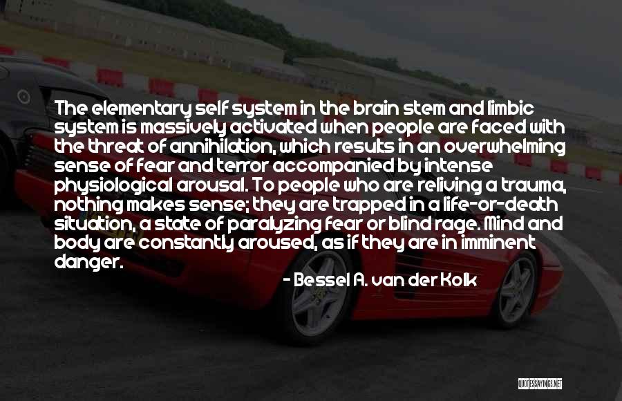 Van Der Kolk Bessel Quotes By Bessel A. Van Der Kolk Van Der Kolk Bessel Quotes By Bessel A. Van Der Kolk