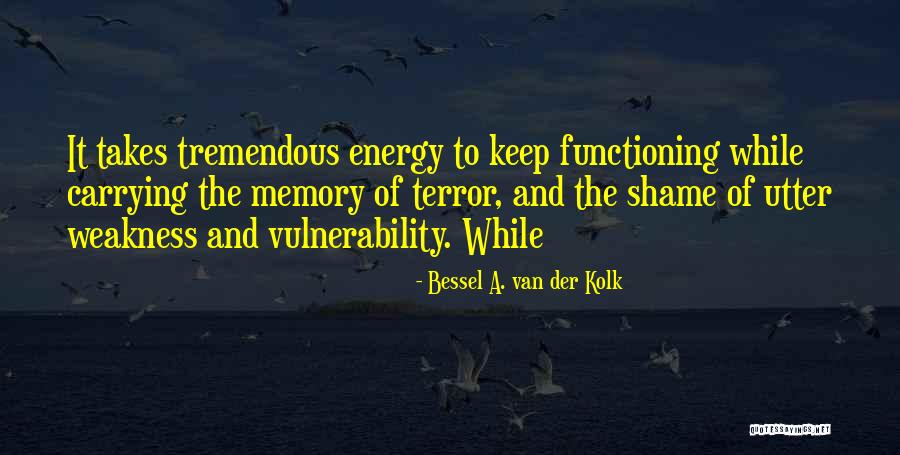 Van Der Kolk Bessel Quotes By Bessel A. Van Der Kolk Van Der Kolk Bessel Quotes By Bessel A. Van Der Kolk
