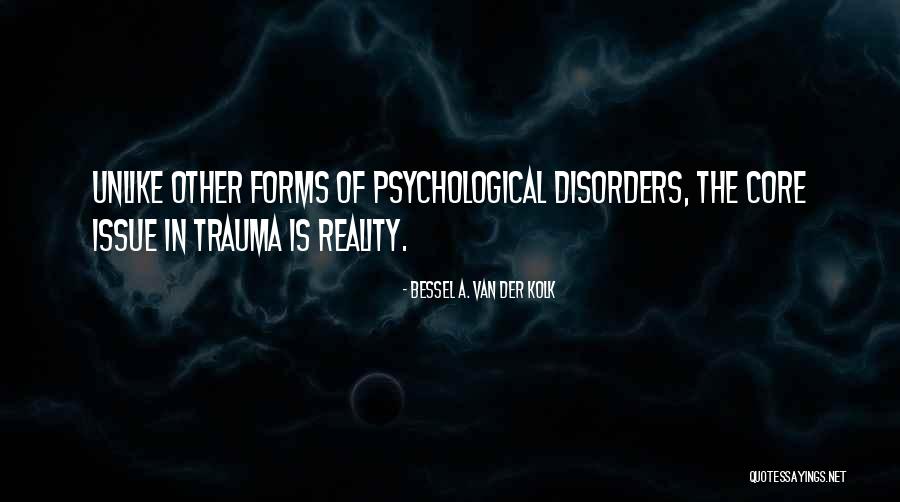 Van Der Kolk Bessel Quotes By Bessel A. Van Der Kolk Van Der Kolk Bessel Quotes By Bessel A. Van Der Kolk