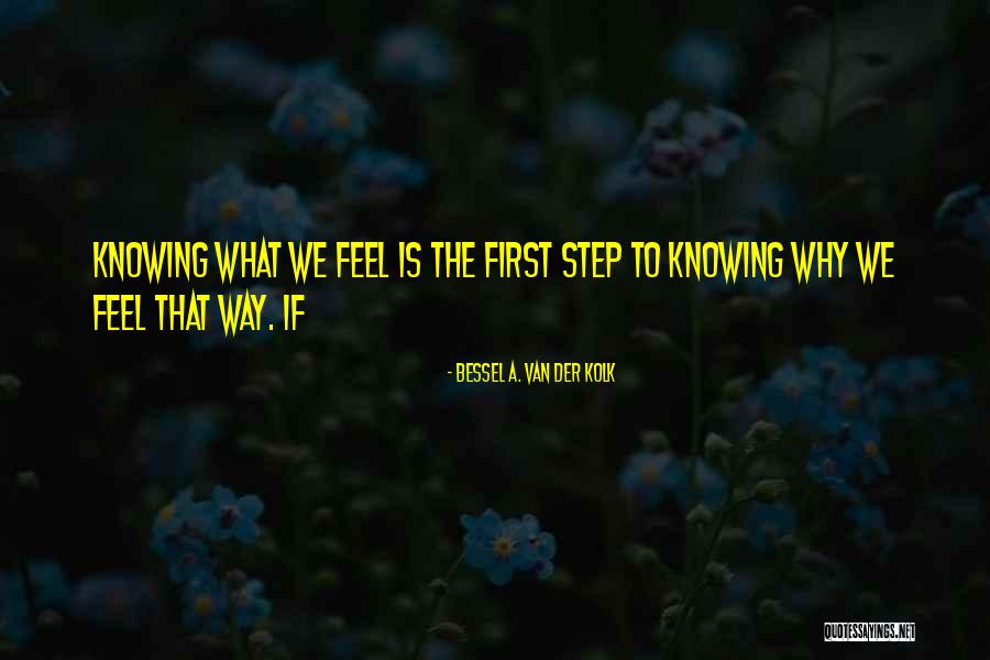 Van Der Kolk Bessel Quotes By Bessel A. Van Der Kolk