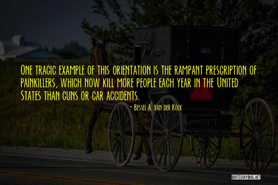 Van Der Kolk Bessel Quotes By Bessel A. Van Der Kolk Van Der Kolk Bessel Quotes By Bessel A. Van Der Kolk
