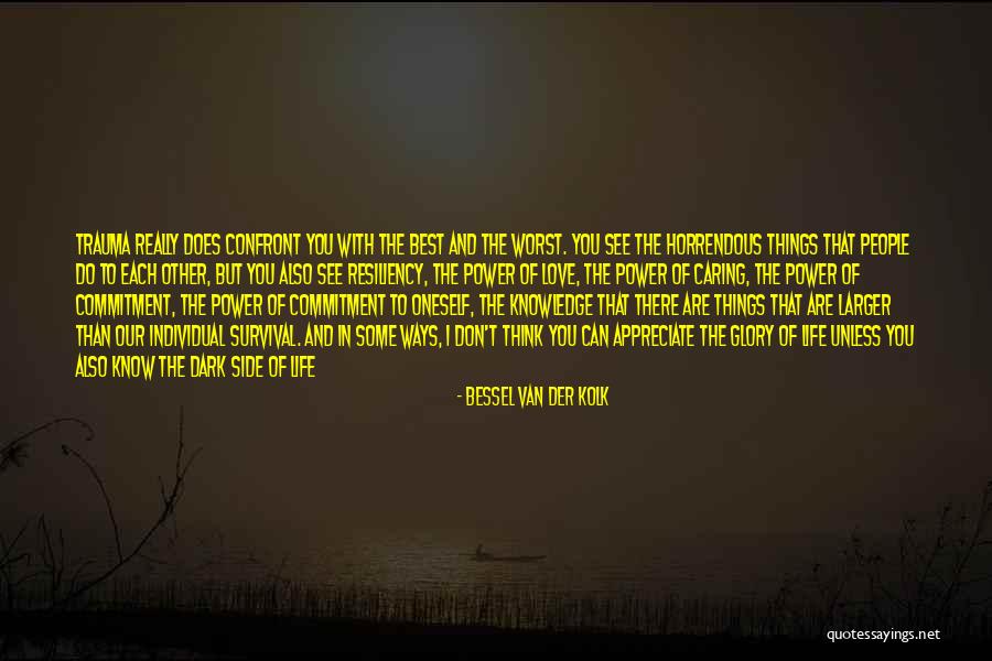 Van Der Kolk Bessel Quotes By Bessel Van Der Kolk Van Der Kolk Bessel Quotes By Bessel Van Der Kolk