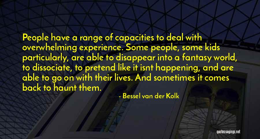 Van Der Kolk Bessel Quotes By Bessel Van Der Kolk Van Der Kolk Bessel Quotes By Bessel Van Der Kolk