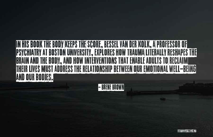Van Der Kolk Bessel Quotes By Brene Brown Van Der Kolk Bessel Quotes By Brene Brown