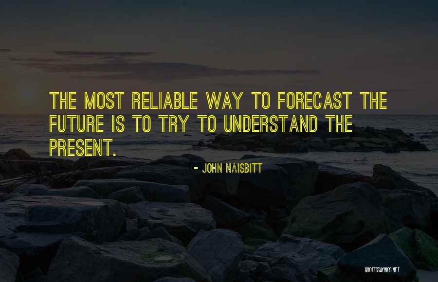 Van Der Kolk Center Quotes By John Naisbitt Van Der Kolk Center Quotes By John Naisbitt