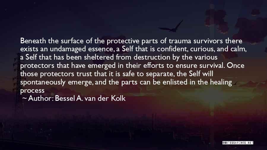 Van Der Kolk Quotes By Bessel A. Van Der Kolk Van Der Kolk Quotes By Bessel A. Van Der Kolk