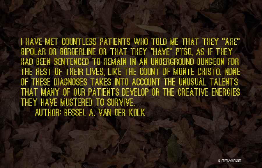 Van Der Kolk Quotes By Bessel A. Van Der Kolk Van Der Kolk Quotes By Bessel A. Van Der Kolk