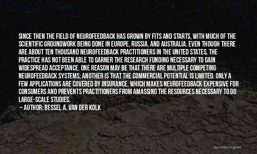 Van Der Kolk Quotes By Bessel A. Van Der Kolk