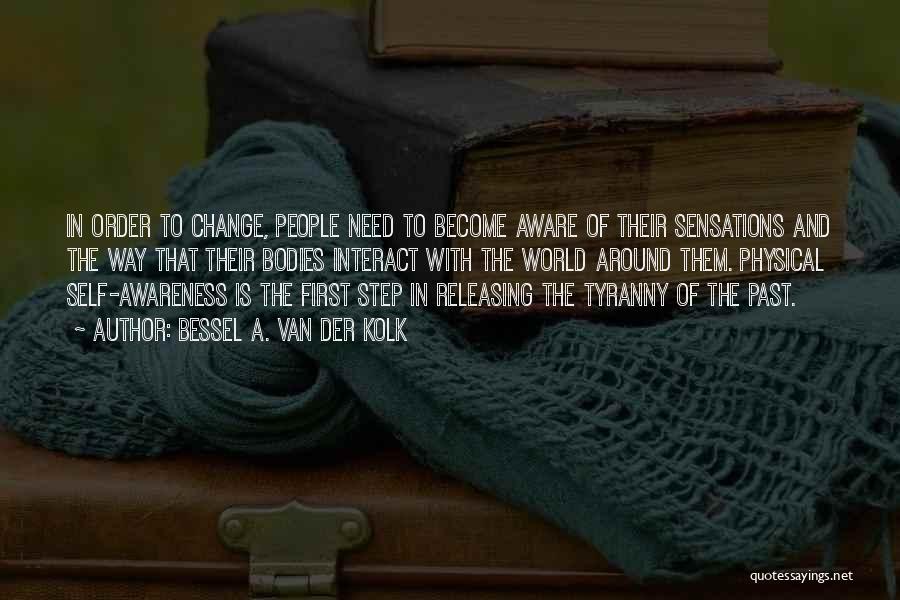 Van Der Kolk Quotes By Bessel A. Van Der Kolk Van Der Kolk Quotes By Bessel A. Van Der Kolk