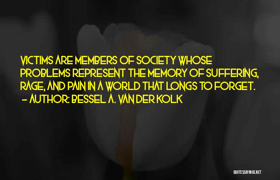 Van Der Kolk Quotes By Bessel A. Van Der Kolk Van Der Kolk Quotes By Bessel A. Van Der Kolk