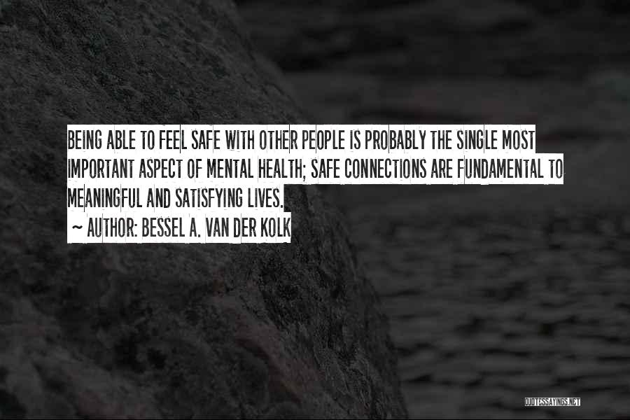 Van Der Kolk Quotes By Bessel A. Van Der Kolk Van Der Kolk Quotes By Bessel A. Van Der Kolk