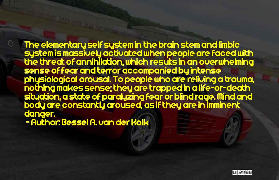 Van Der Kolk Quotes By Bessel A. Van Der Kolk Van Der Kolk Quotes By Bessel A. Van Der Kolk
