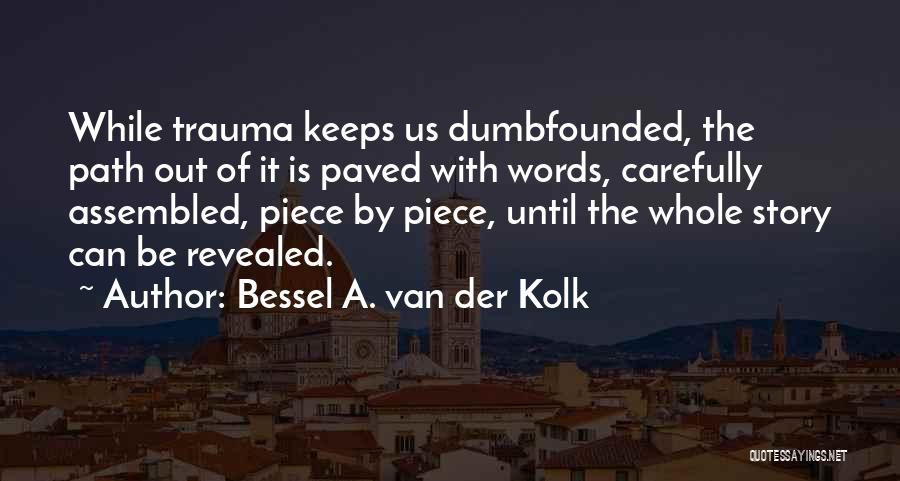 Van Der Kolk Quotes By Bessel A. Van Der Kolk