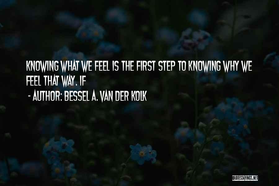 Van Der Kolk Quotes By Bessel A. Van Der Kolk