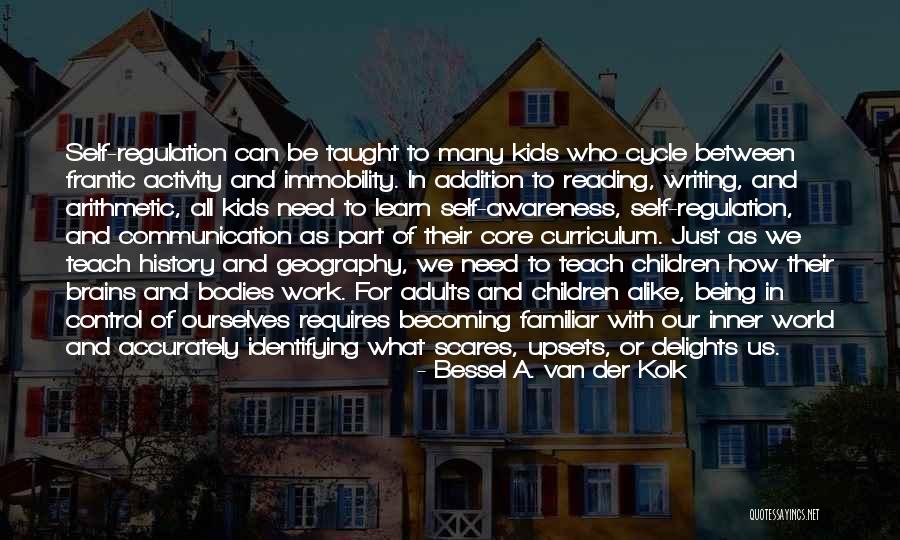 Van Der Kolk Quotes By Bessel A. Van Der Kolk