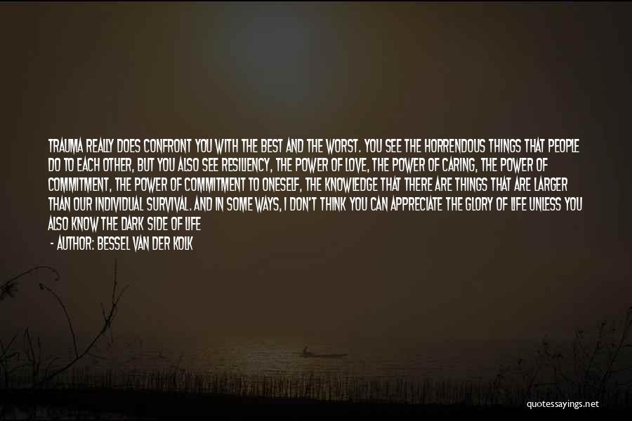 Van Der Kolk Quotes By Bessel Van Der Kolk Van Der Kolk Quotes By Bessel Van Der Kolk