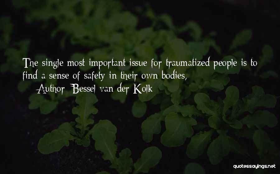 Van Der Kolk Quotes By Bessel Van Der Kolk Van Der Kolk Quotes By Bessel Van Der Kolk