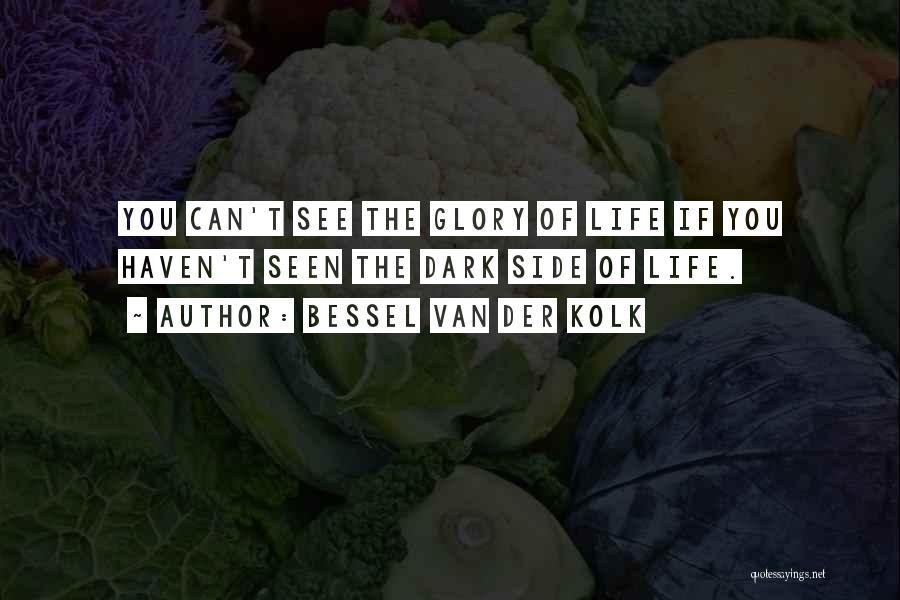 Van Der Kolk Quotes By Bessel Van Der Kolk Van Der Kolk Quotes By Bessel Van Der Kolk