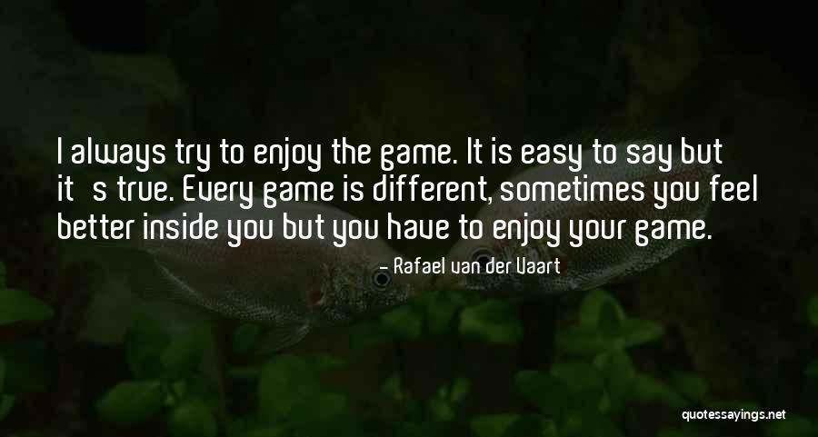 Van Der Vaart Quotes By Rafael Van Der Vaart Van Der Vaart Quotes By Rafael Van Der Vaart