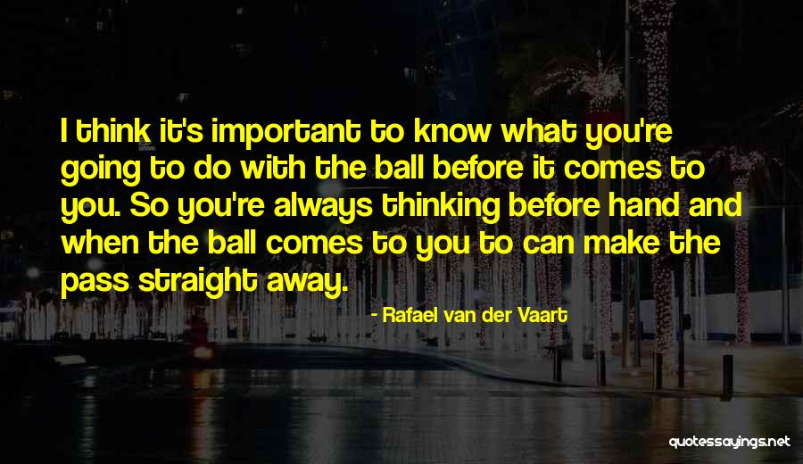 Van Der Vaart Quotes By Rafael Van Der Vaart Van Der Vaart Quotes By Rafael Van Der Vaart