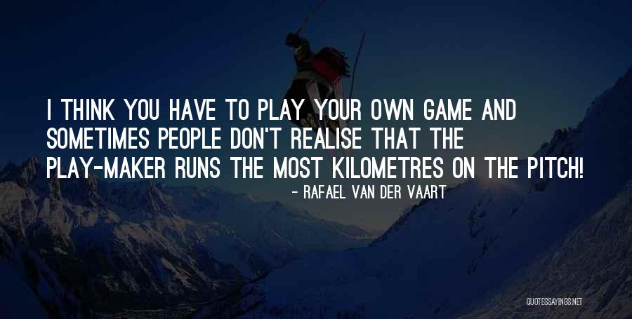 Van Der Vaart Quotes By Rafael Van Der Vaart Van Der Vaart Quotes By Rafael Van Der Vaart
