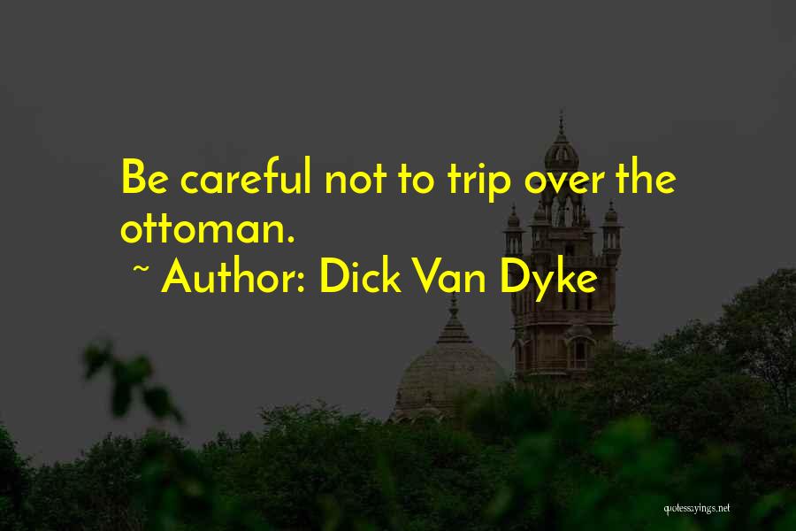 Van Dyke Quotes By Dick Van Dyke