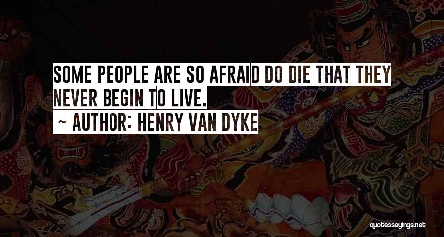 Van Dyke Quotes By Henry Van Dyke