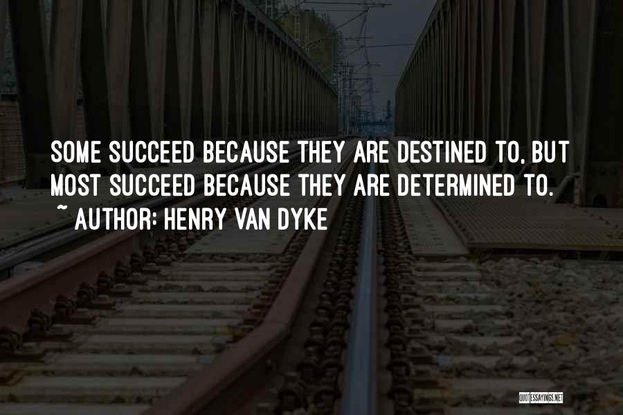 Van Dyke Quotes By Henry Van Dyke