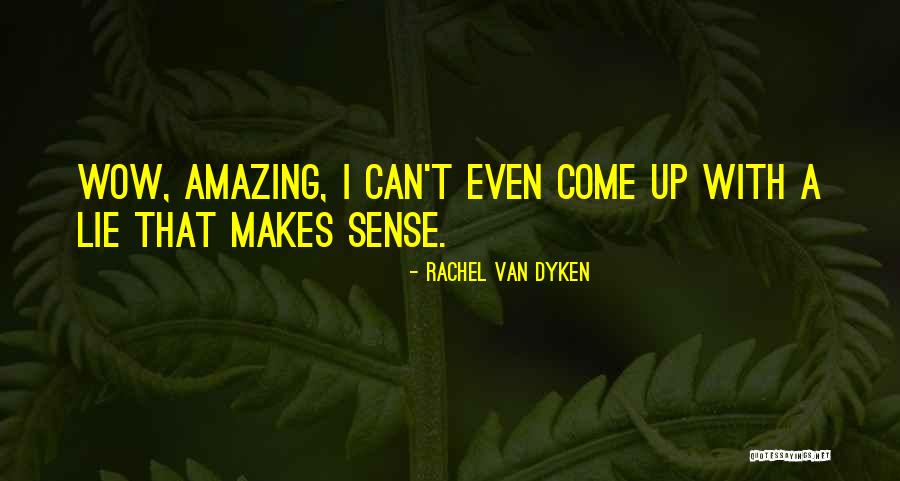 Van Dyken Rachel Quotes By Rachel Van Dyken Van Dyken Rachel Quotes By Rachel Van Dyken