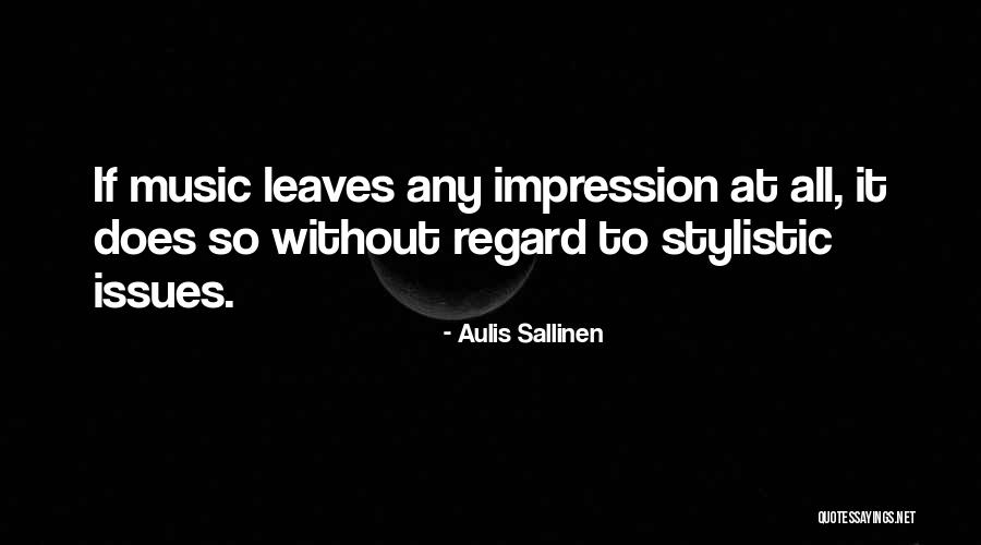 Van Evera Bailey Quotes By Aulis Sallinen Van Evera Bailey Quotes By Aulis Sallinen