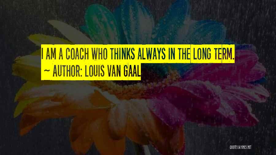 Van Gaal Quotes By Louis Van Gaal