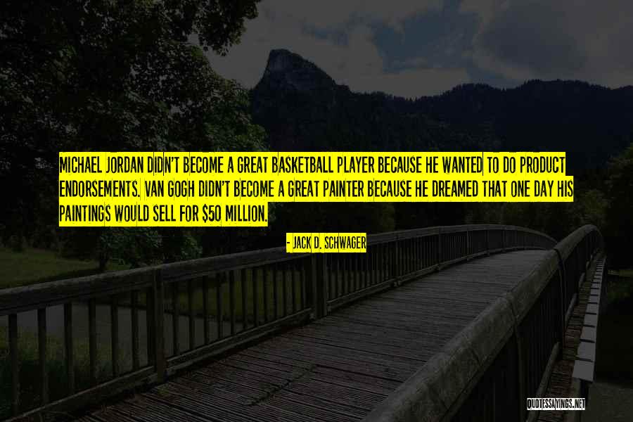 Van Gogh Paintings Quotes By Jack D. Schwager Van Gogh Paintings Quotes By Jack D. Schwager