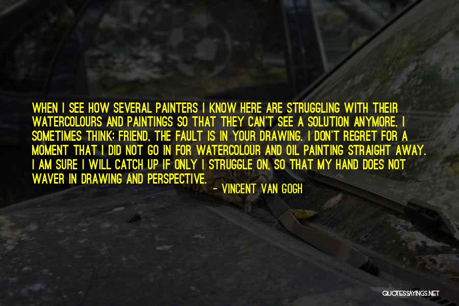 Van Gogh Paintings Quotes By Vincent Van Gogh