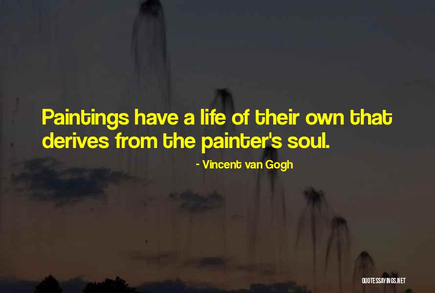 Van Gogh Paintings Quotes By Vincent Van Gogh