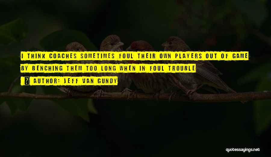Van Gundy Quotes By Jeff Van Gundy