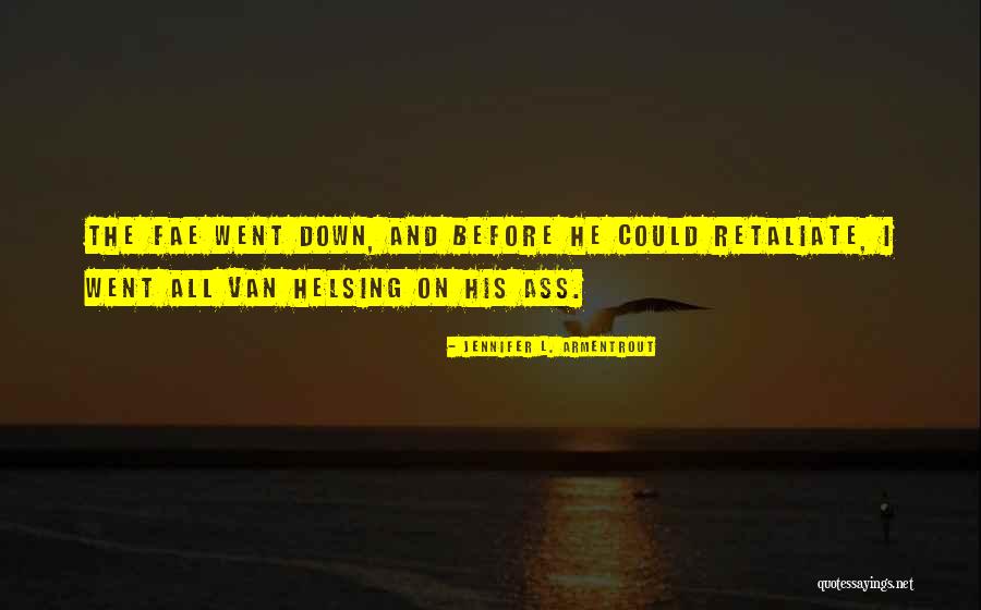 Van Helsing Best Quotes By Jennifer L. Armentrout Van Helsing Best Quotes By Jennifer L. Armentrout