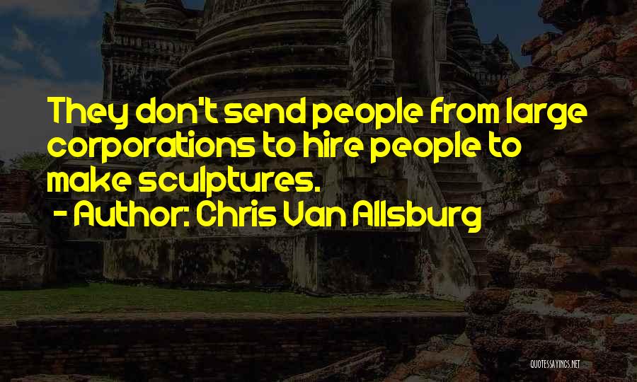 Van Hire Quotes By Chris Van Allsburg