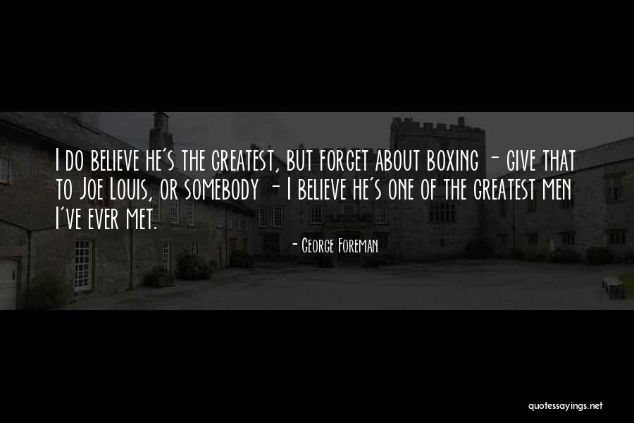 Van Laer Autoverhuur Quotes By George Foreman Van Laer Autoverhuur Quotes By George Foreman