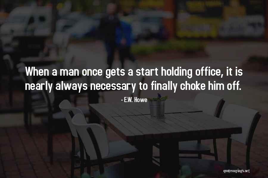 Van Liere Iris Quotes By E.W. Howe Van Liere Iris Quotes By E.W. Howe