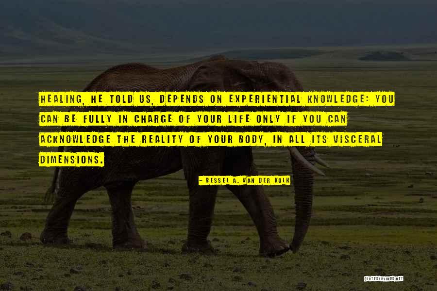 Van Life Quotes By Bessel A. Van Der Kolk