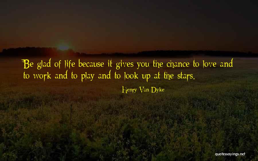 Van Life Quotes By Henry Van Dyke