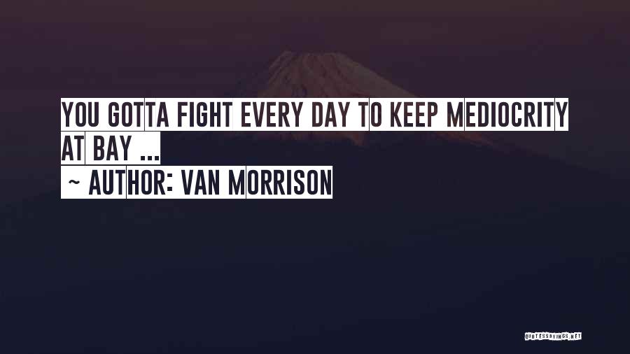 Van Morrison Quotes 818511