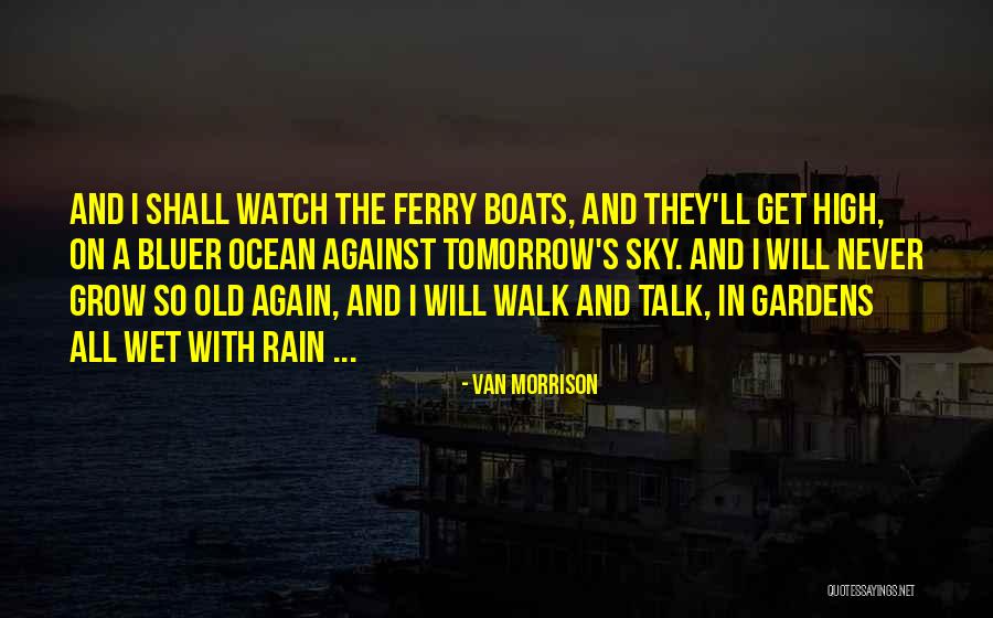 Van Morrison Sea Quotes By Van Morrison