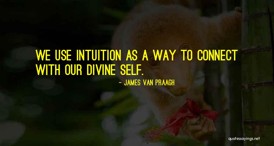 Van Praagh Quotes By James Van Praagh Van Praagh Quotes By James Van Praagh