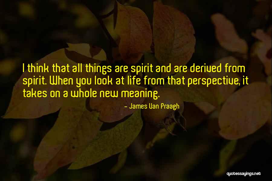 Van Praagh Quotes By James Van Praagh Van Praagh Quotes By James Van Praagh