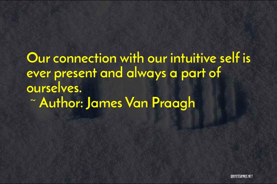 Van Praagh Quotes By James Van Praagh