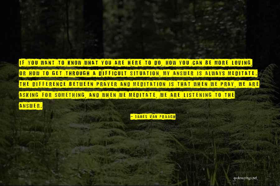 Van Praagh Quotes By James Van Praagh Van Praagh Quotes By James Van Praagh