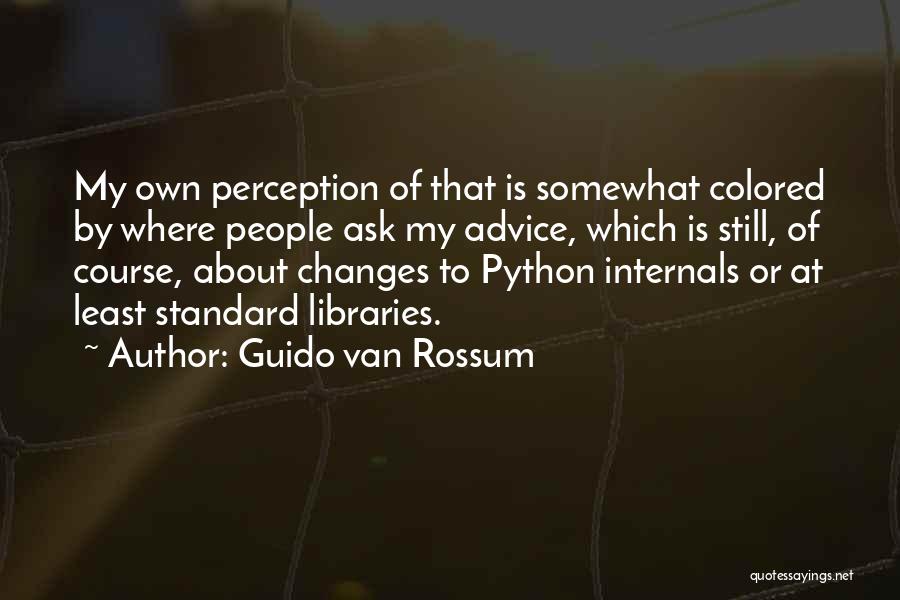 Van Rossum Quotes By Guido Van Rossum